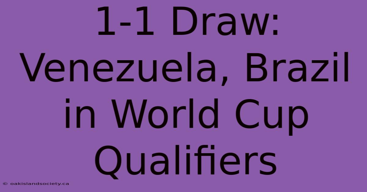 1-1 Draw: Venezuela, Brazil In World Cup Qualifiers