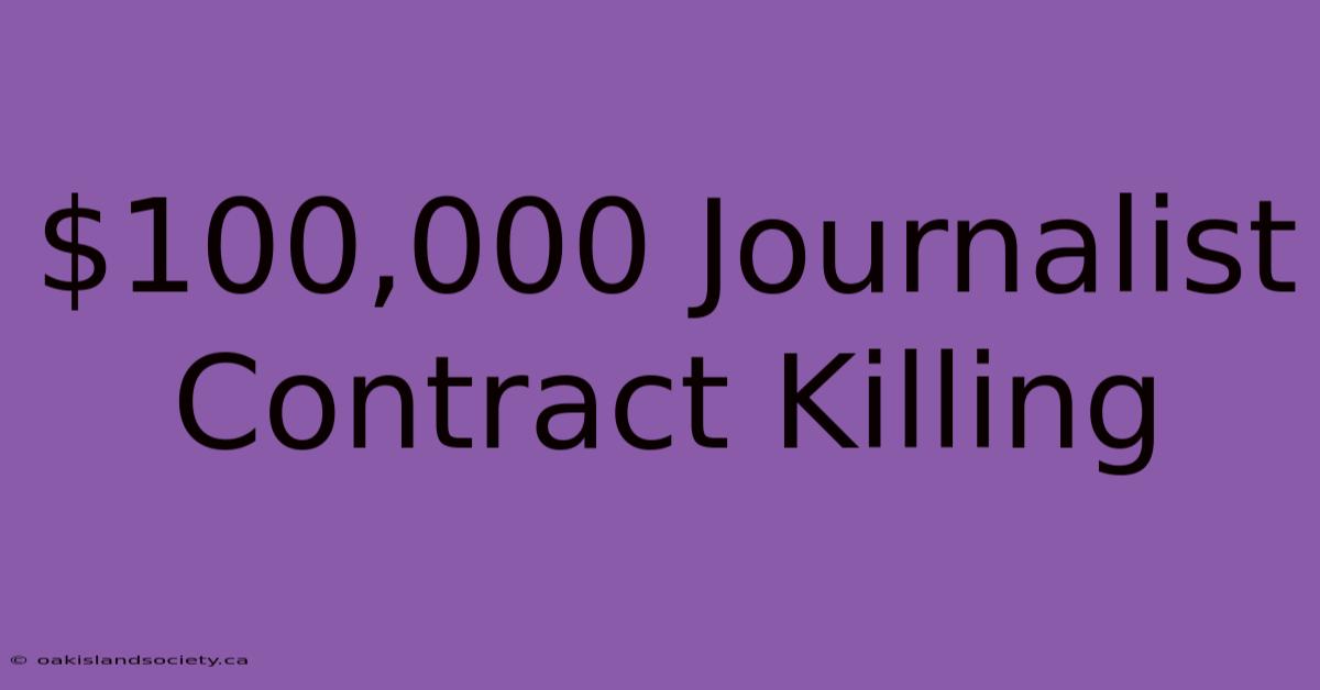 $100,000 Journalist Contract Killing