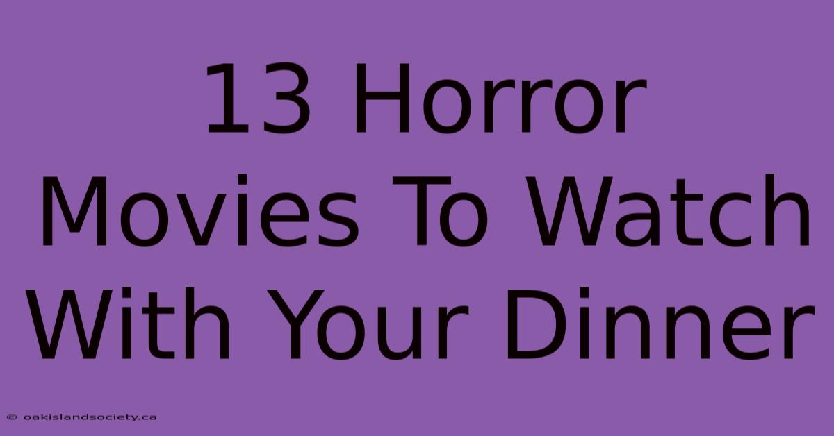 13 Horror Movies To Watch With Your Dinner