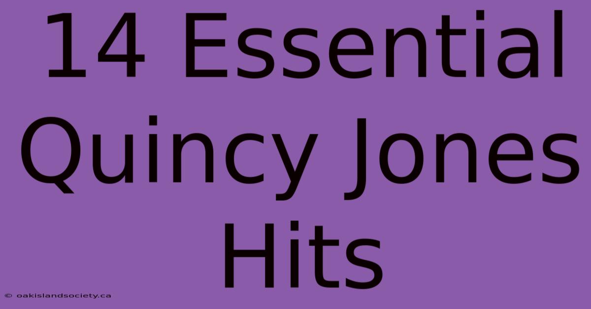 14 Essential Quincy Jones Hits