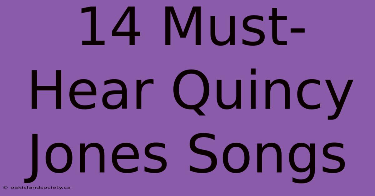 14 Must-Hear Quincy Jones Songs