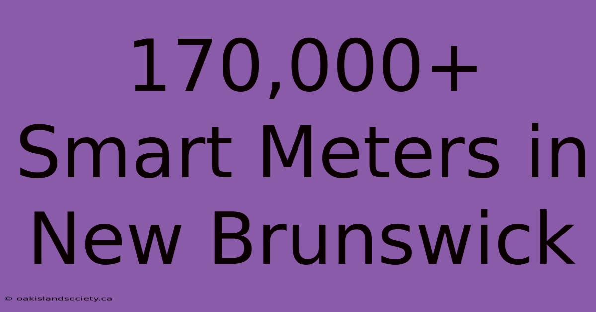 170,000+ Smart Meters In New Brunswick