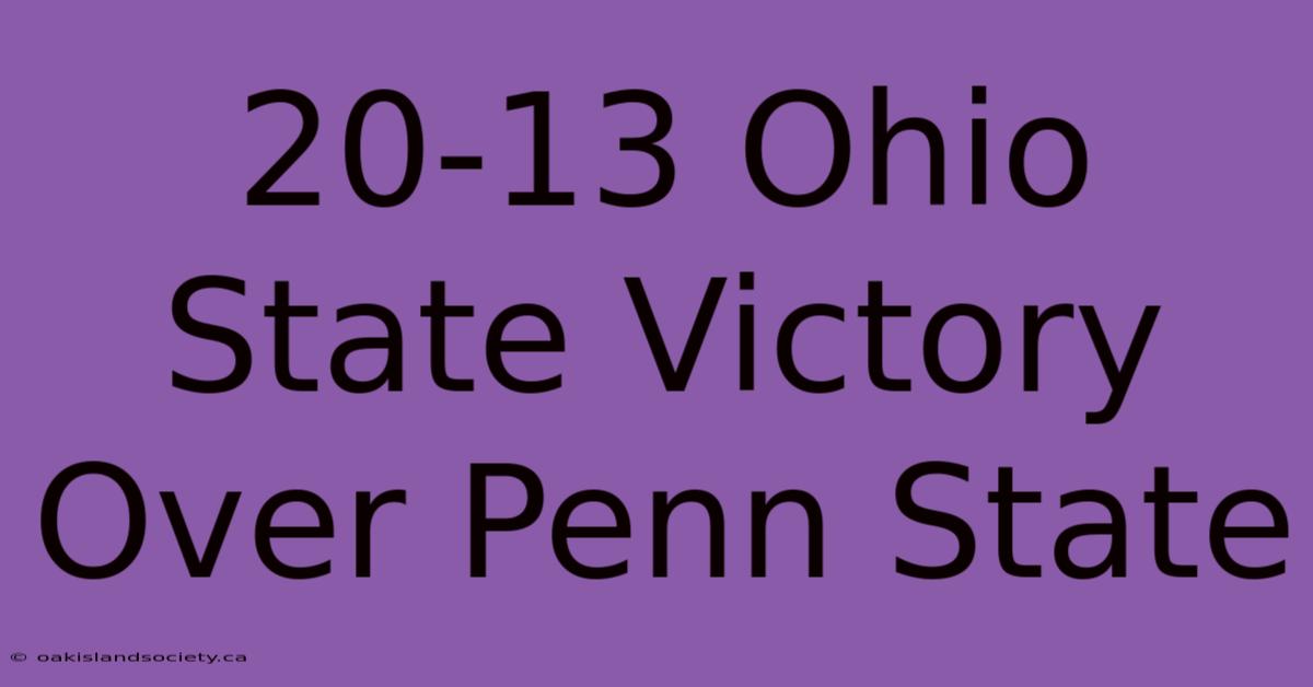 20-13 Ohio State Victory Over Penn State