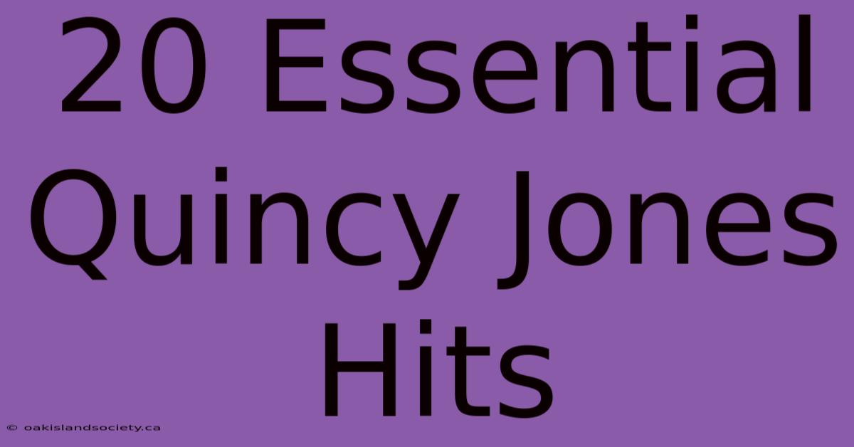 20 Essential Quincy Jones Hits