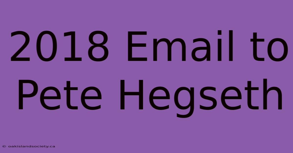 2018 Email To Pete Hegseth