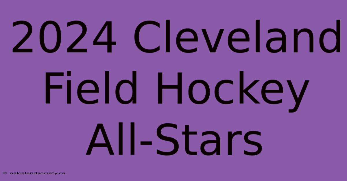 2024 Cleveland Field Hockey All-Stars