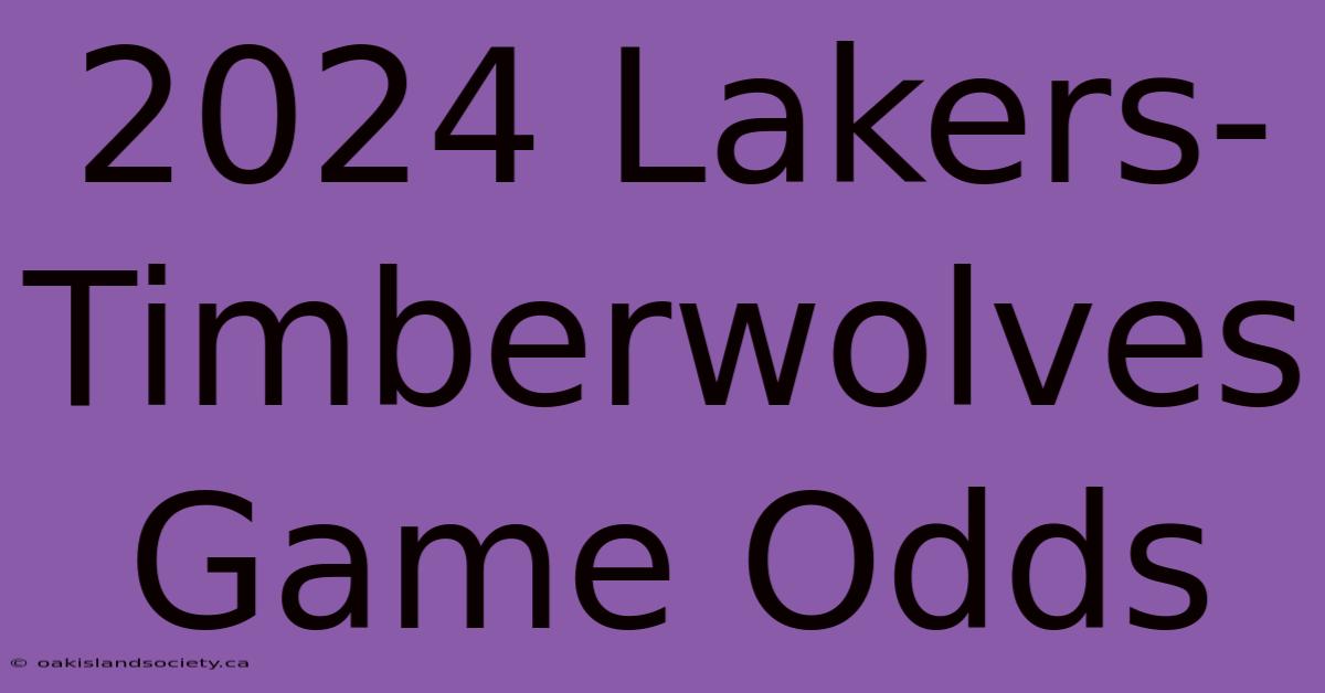 2024 Lakers-Timberwolves Game Odds