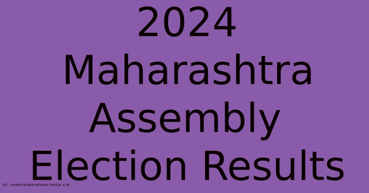 2024 Maharashtra Assembly Election Results