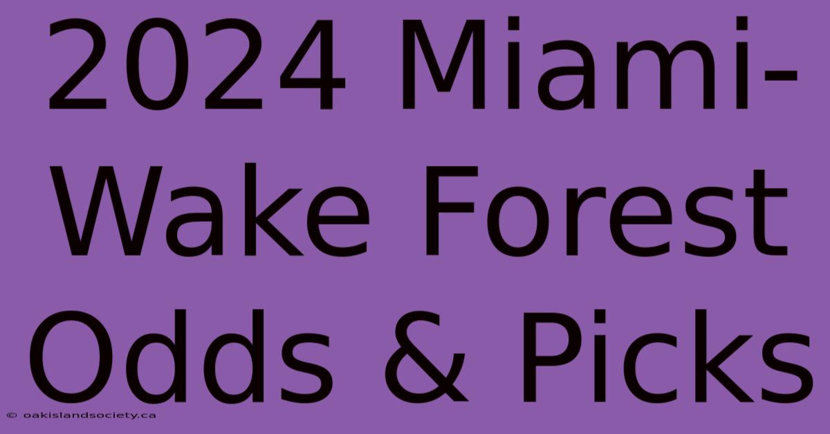 2024 Miami-Wake Forest Odds & Picks