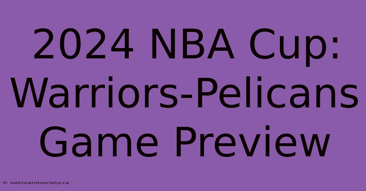 2024 NBA Cup: Warriors-Pelicans Game Preview