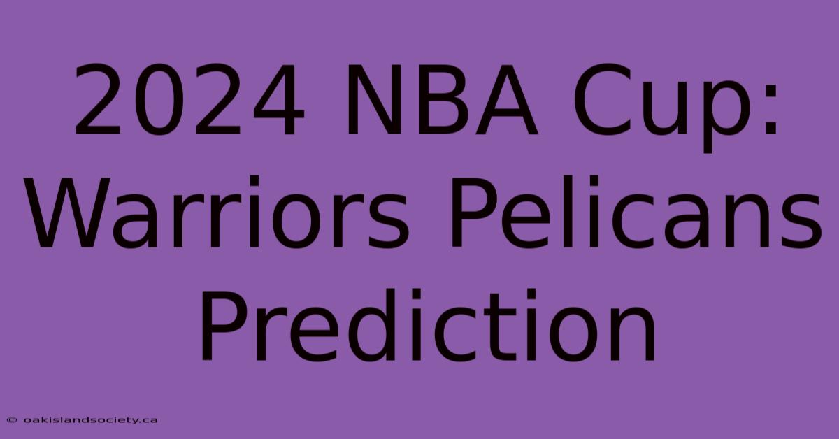 2024 NBA Cup: Warriors Pelicans Prediction