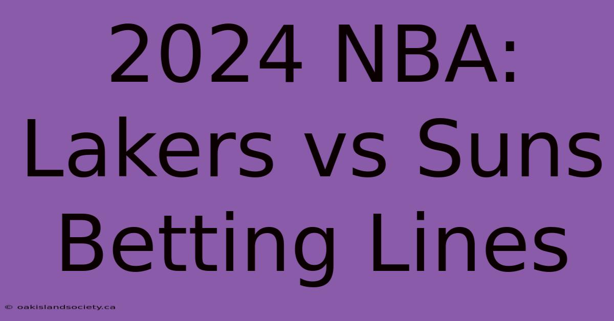 2024 NBA: Lakers Vs Suns Betting Lines