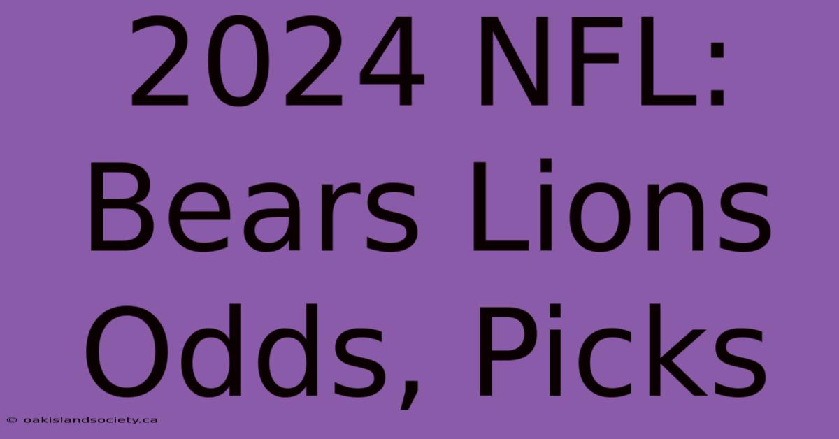 2024 NFL: Bears Lions Odds, Picks