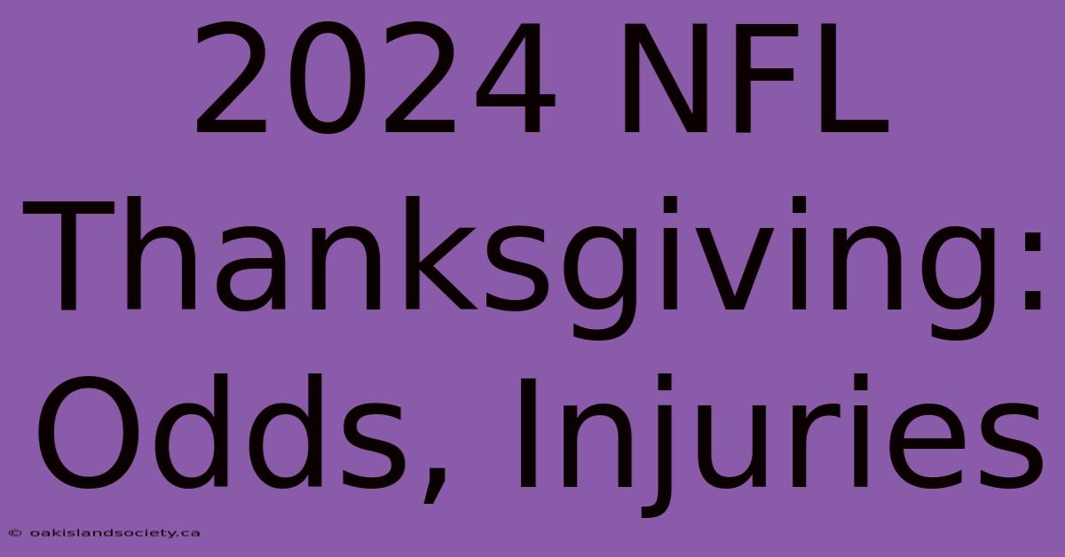 2024 NFL Thanksgiving: Odds, Injuries