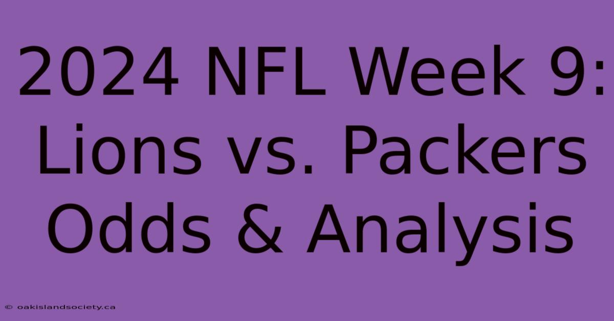 2024 NFL Week 9: Lions Vs. Packers Odds & Analysis