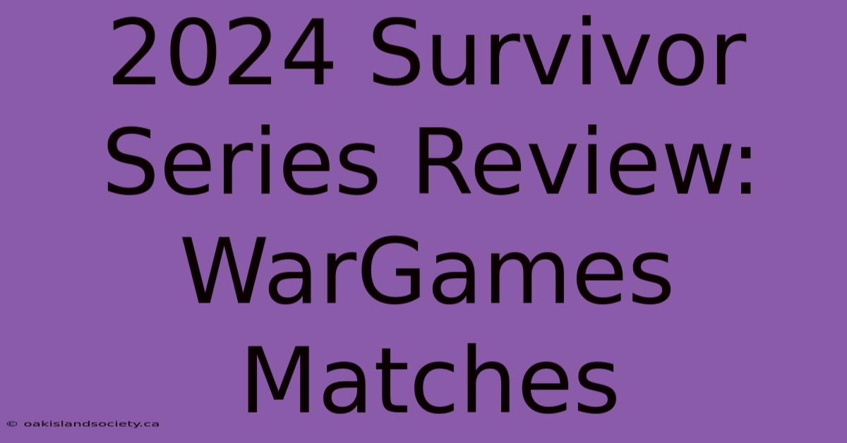 2024 Survivor Series Review: WarGames Matches