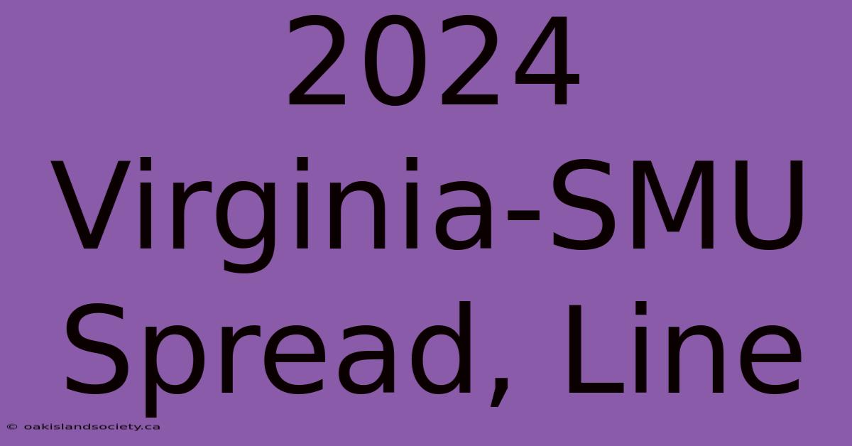 2024 Virginia-SMU Spread, Line