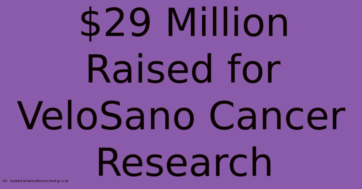 $29 Million Raised For VeloSano Cancer Research