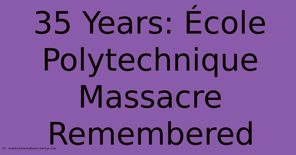 35 Years: École Polytechnique Massacre Remembered