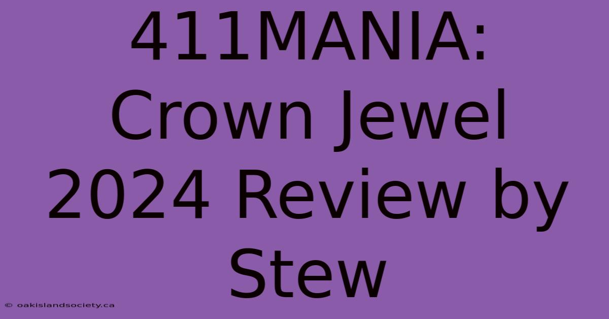 411MANIA: Crown Jewel 2024 Review By Stew