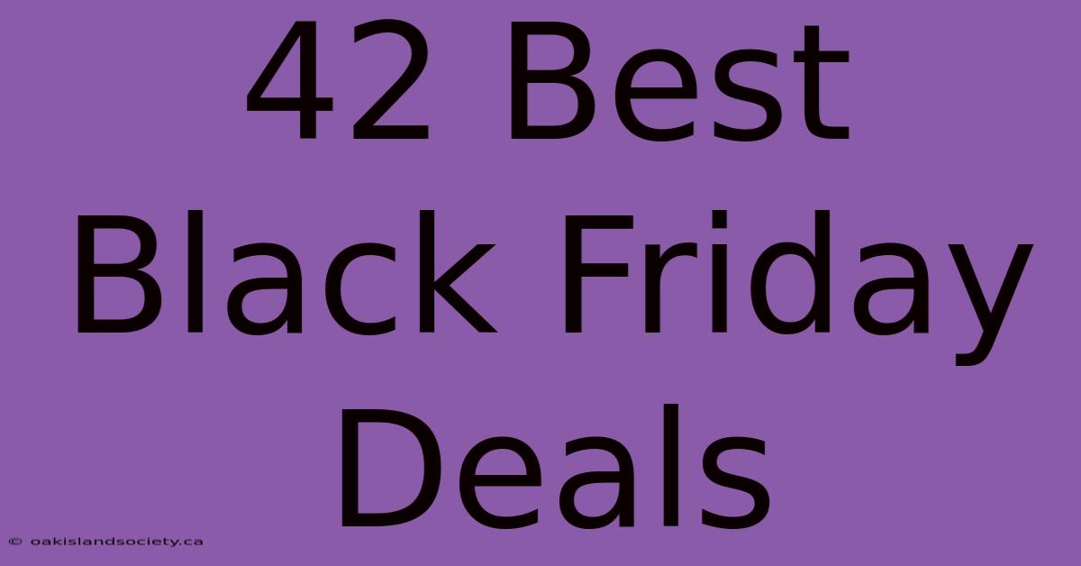 42 Best Black Friday Deals