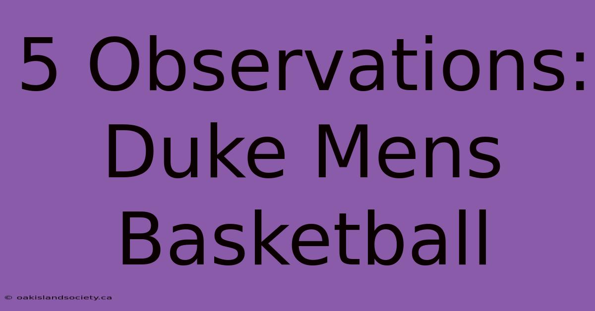 5 Observations: Duke Mens Basketball