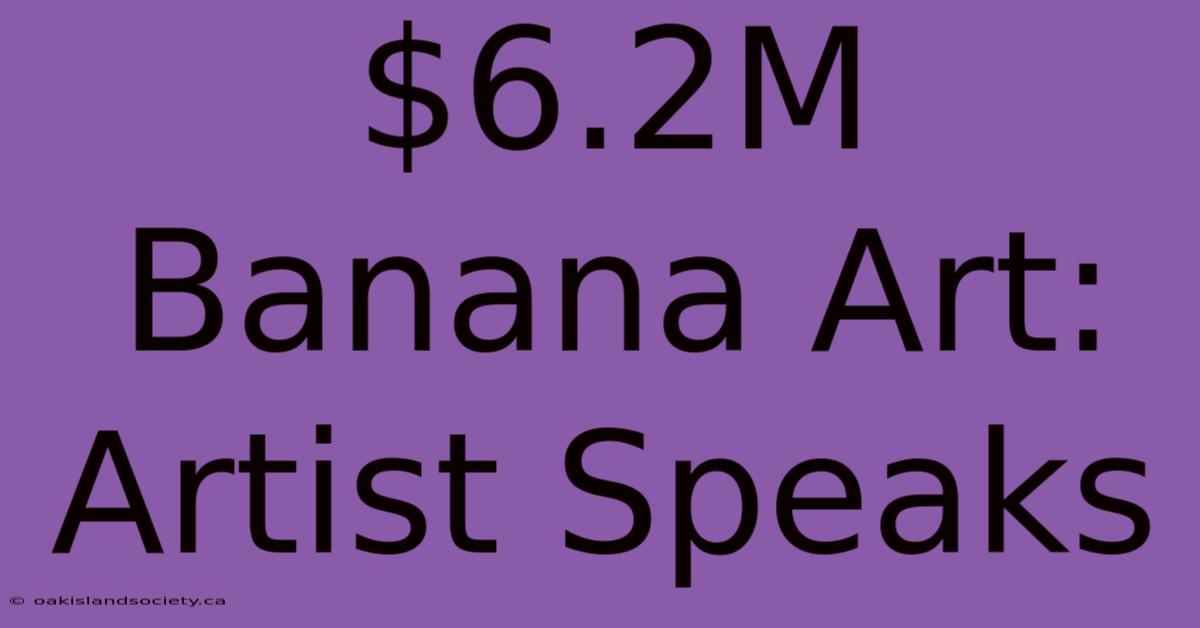 $6.2M Banana Art: Artist Speaks