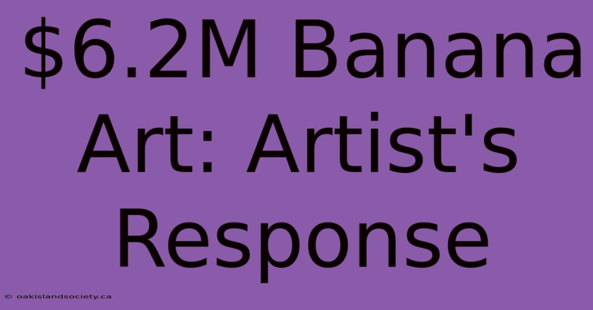 $6.2M Banana Art: Artist's Response