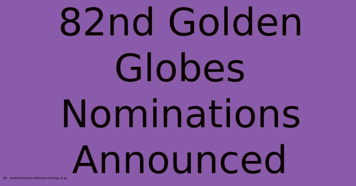 82nd Golden Globes Nominations Announced