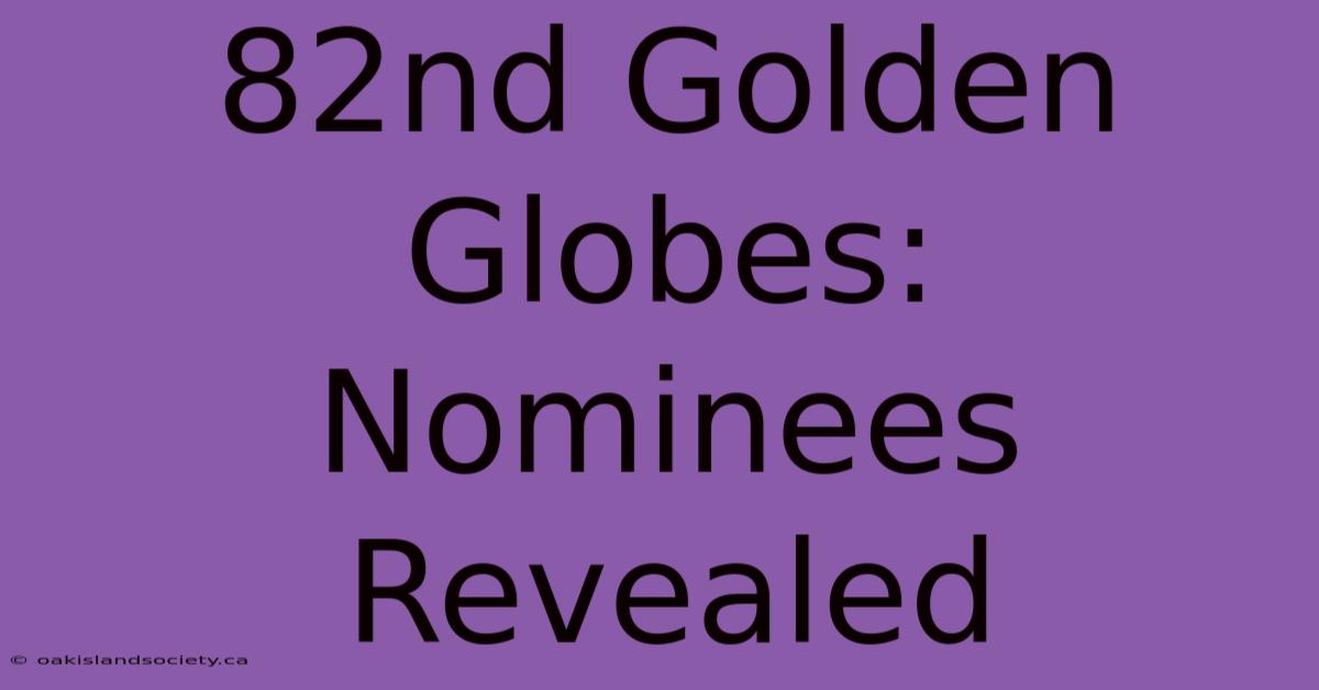 82nd Golden Globes: Nominees Revealed