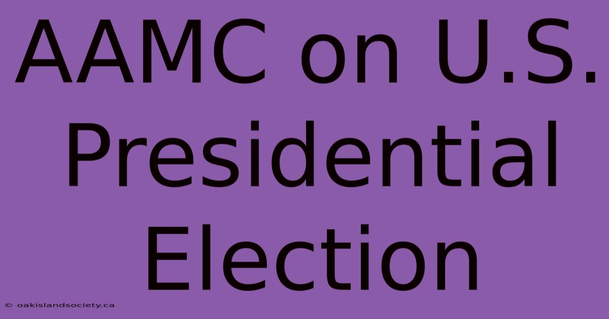 AAMC On U.S. Presidential Election 