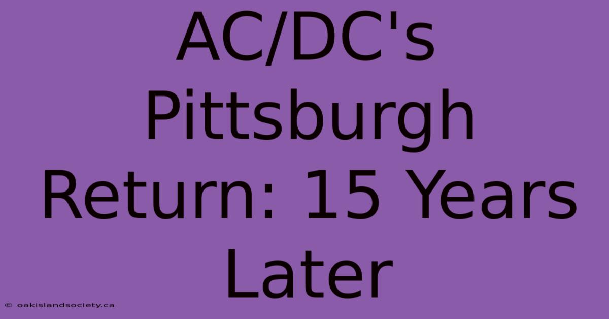 AC/DC's Pittsburgh Return: 15 Years Later