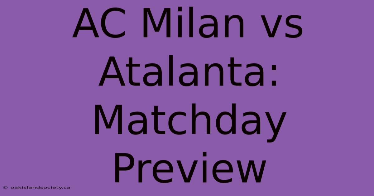 AC Milan Vs Atalanta: Matchday Preview