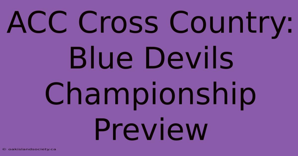 ACC Cross Country: Blue Devils Championship Preview 