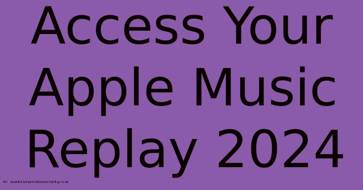 Access Your Apple Music Replay 2024