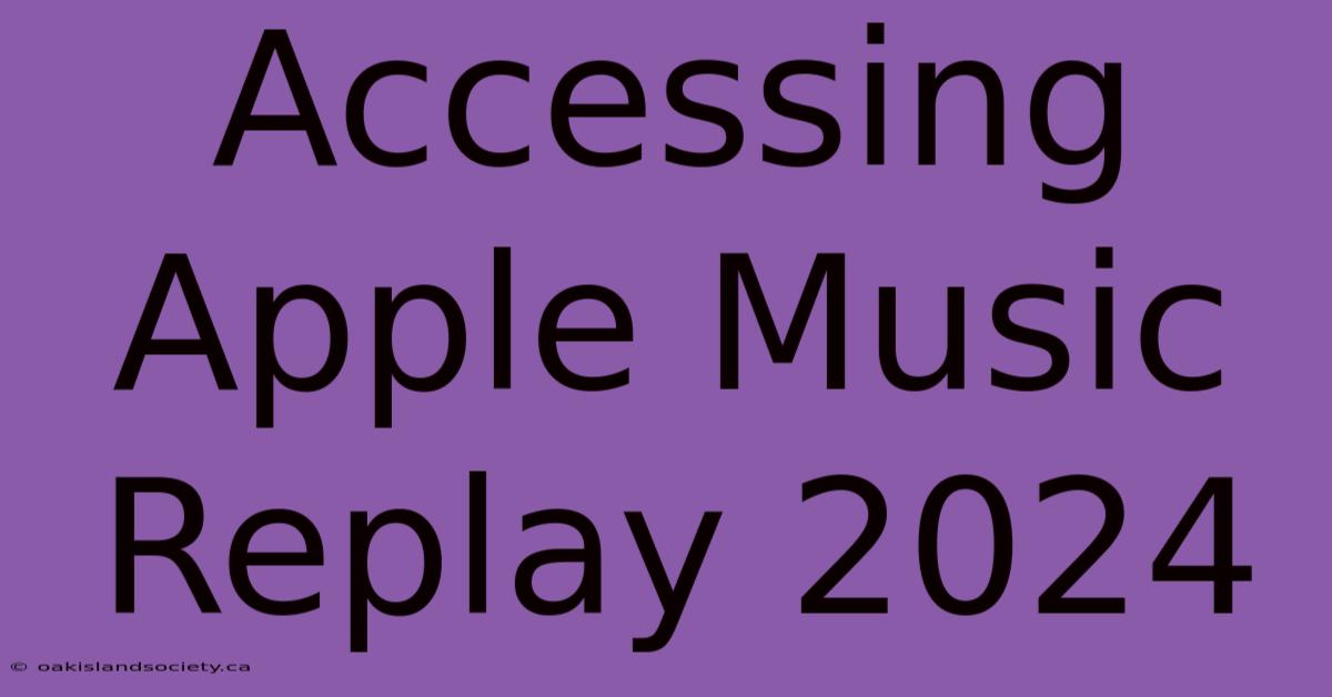 Accessing Apple Music Replay 2024