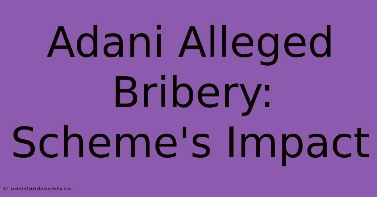 Adani Alleged Bribery: Scheme's Impact