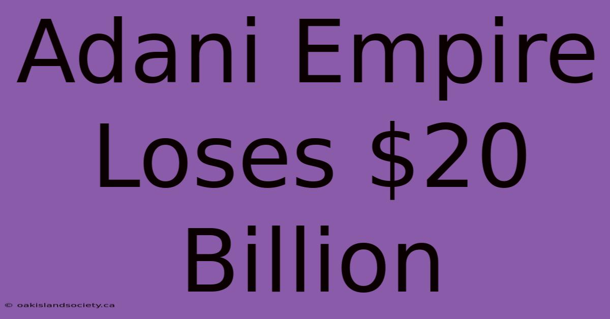 Adani Empire Loses $20 Billion