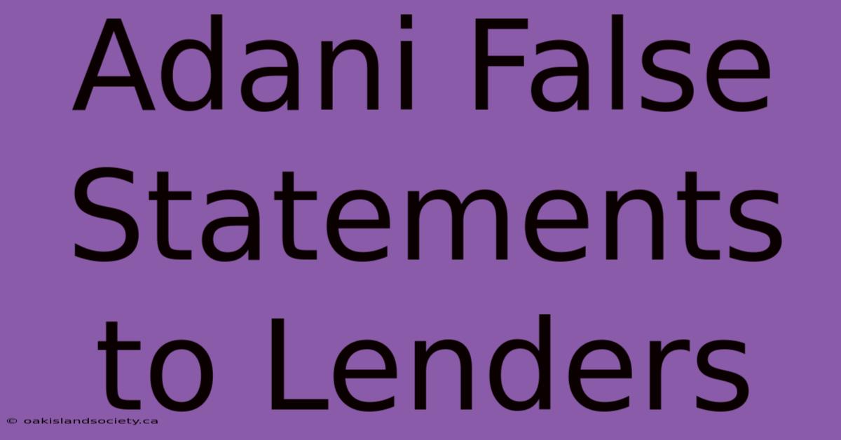 Adani False Statements To Lenders