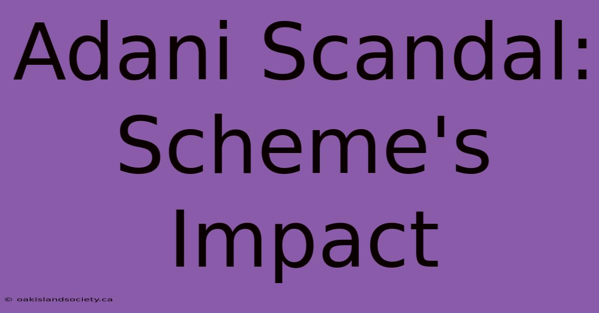 Adani Scandal: Scheme's Impact