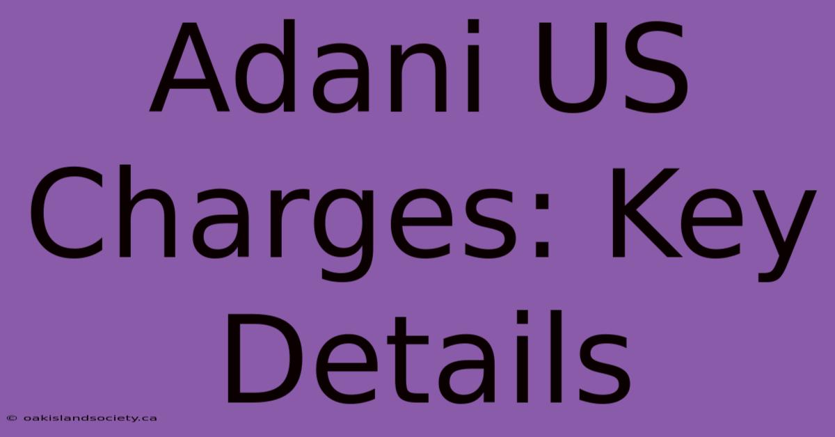 Adani US Charges: Key Details