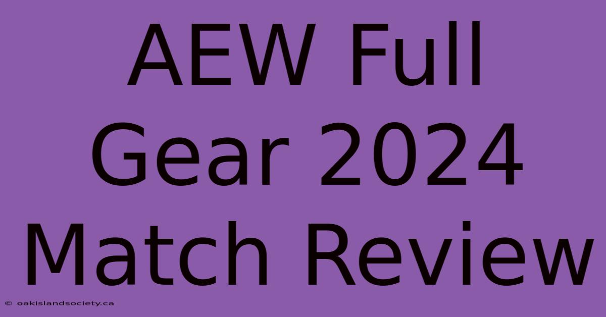 AEW Full Gear 2024 Match Review