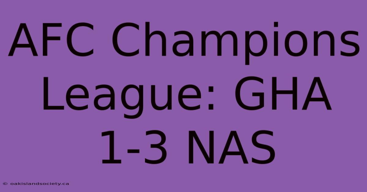 AFC Champions League: GHA 1-3 NAS