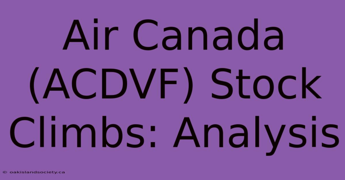 Air Canada (ACDVF) Stock Climbs: Analysis 