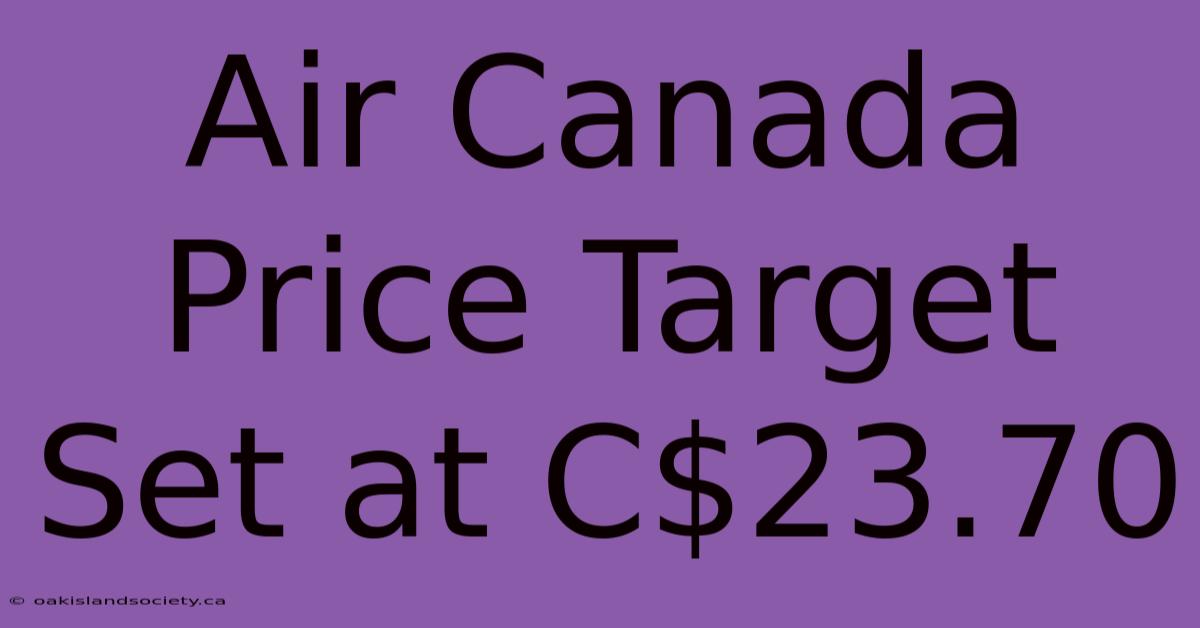 Air Canada Price Target Set At C$23.70