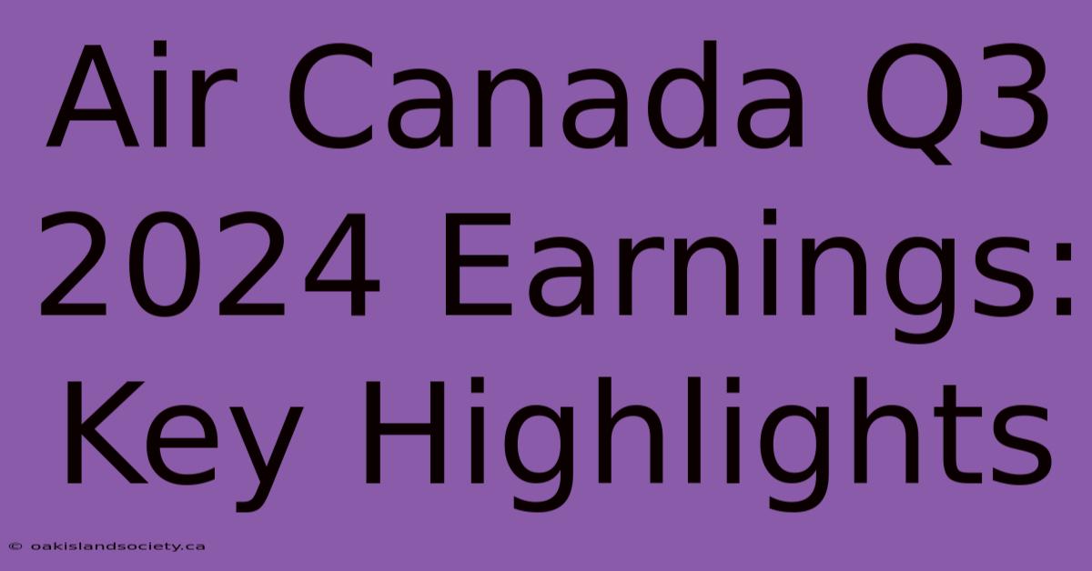 Air Canada Q3 2024 Earnings: Key Highlights 