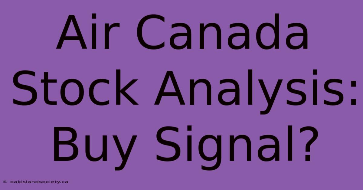 Air Canada Stock Analysis: Buy Signal?