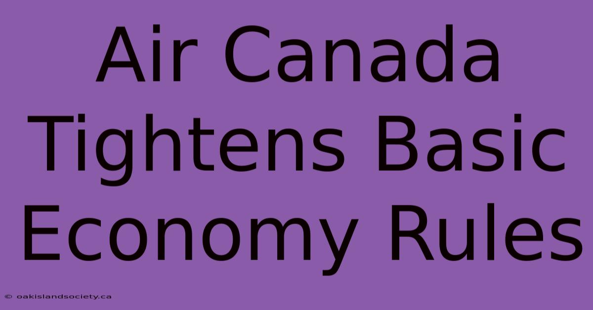 Air Canada Tightens Basic Economy Rules