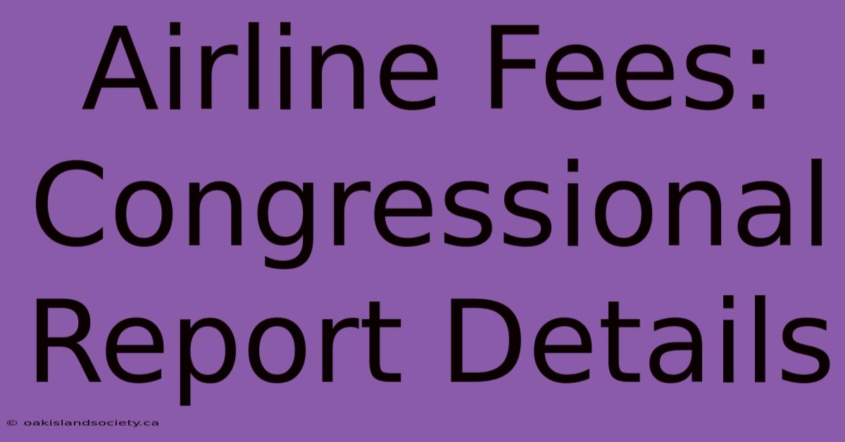 Airline Fees: Congressional Report Details