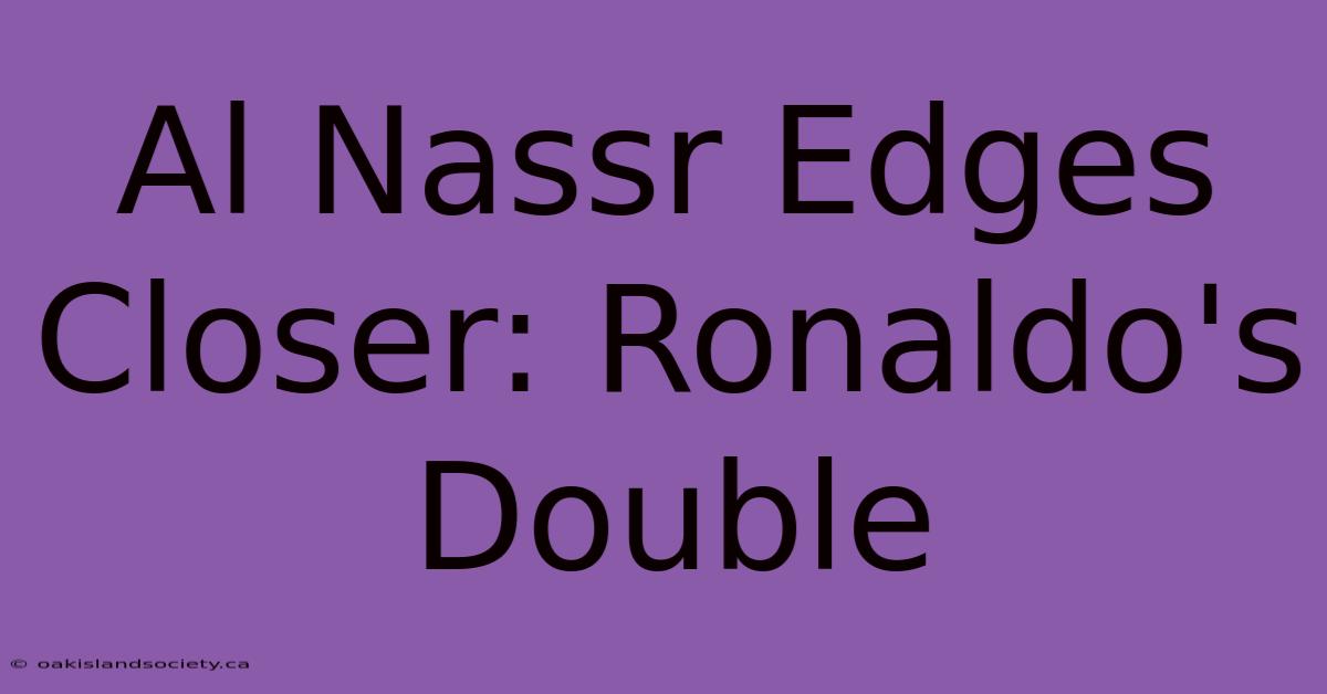 Al Nassr Edges Closer: Ronaldo's Double